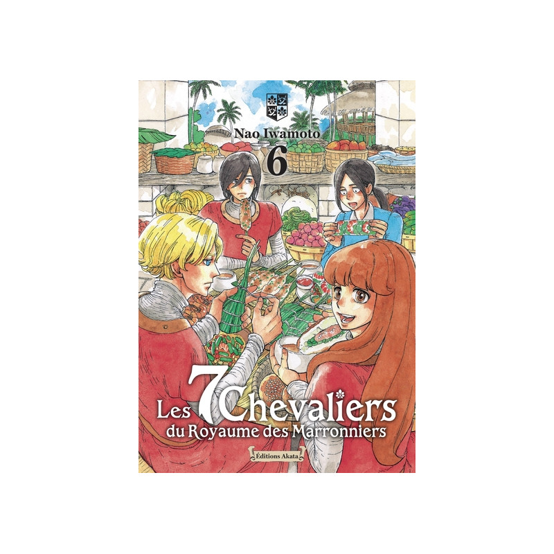 Les 7 Chevaliers du Royaume des Marronniers - Tome 06