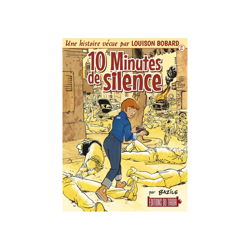 LOUISON BOBARD - T2 : 10 MINUTES DE SILENCE - UNE HISTOIRE VECUE PAR LOUISON BOBARD