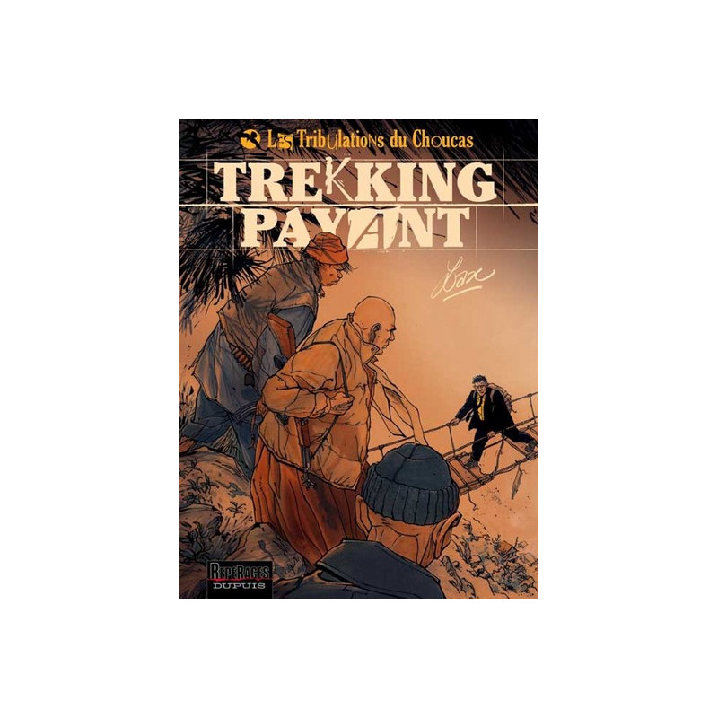 Les Tribulations du Choucas - Tome 1 - Trekking payant