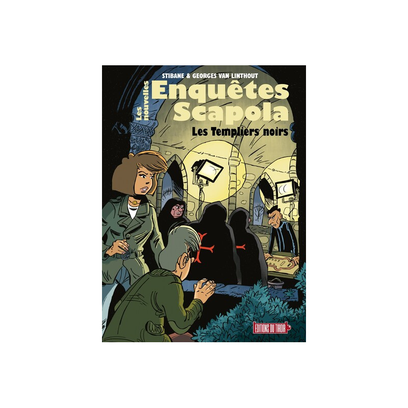 LES NOUVELLES ENQUETES SCAPOLA - T1 : LES TEMPLIERS NOIRS