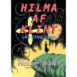 Hilma af Klint. Les Cinq Vies