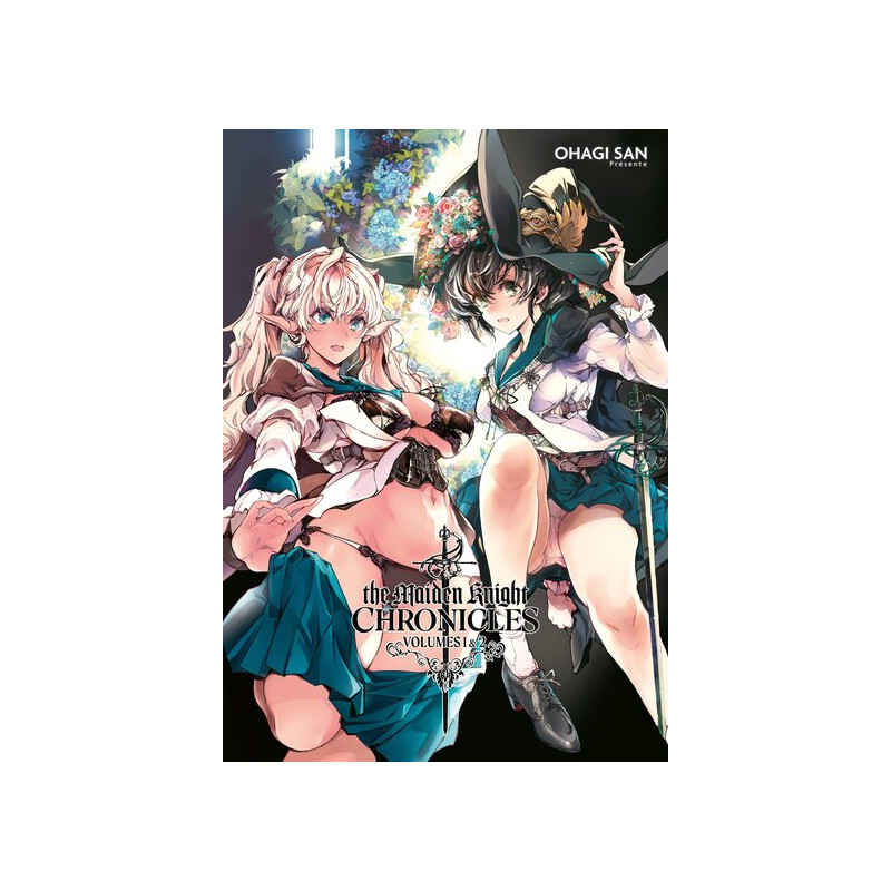 The Maiden Knight Chronicles (volumes 1 & 2)