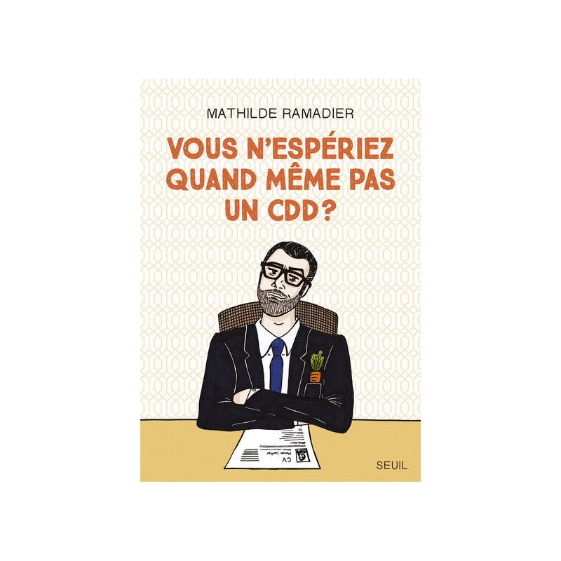 Vous n'espériez quand même pas un CDD ?