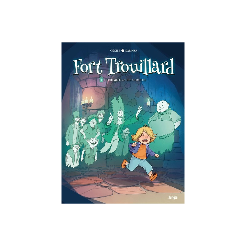 Fort Trouillard - Tome 1 Le chambellan des murailles