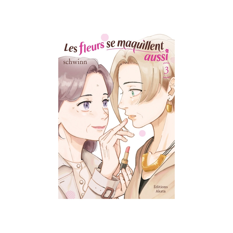 Les Fleurs se maquillent aussi - Tome 03