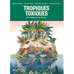 Tropiques toxiques - Le...