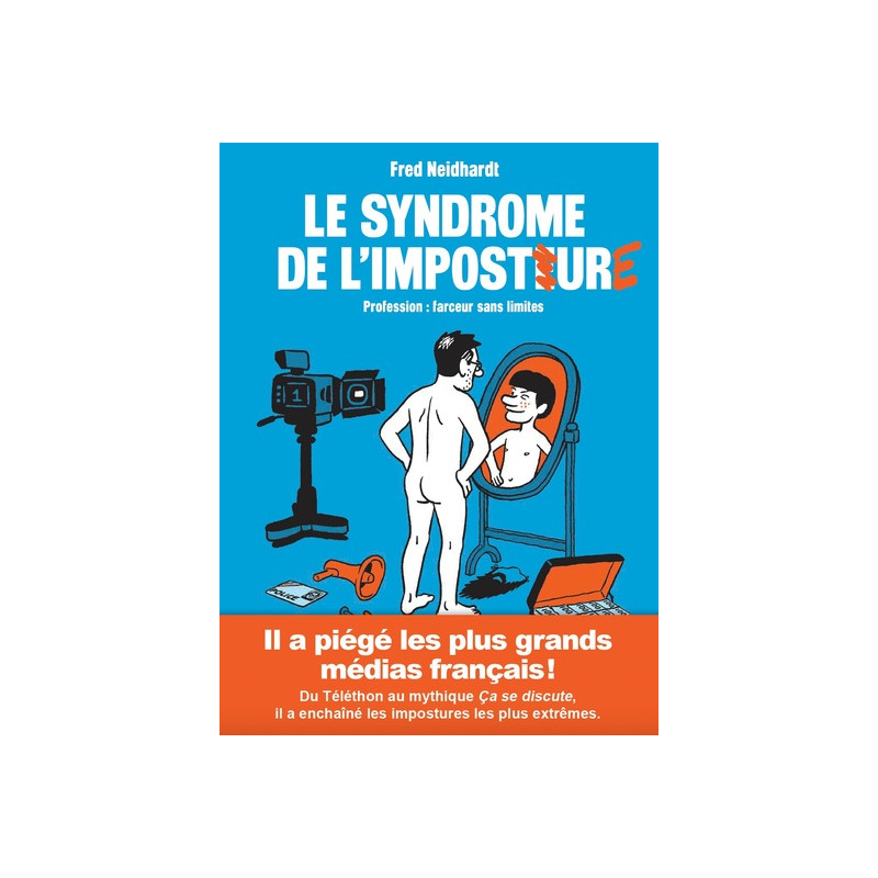 Le syndrome de l'imposture - Profession : farceur sans limites