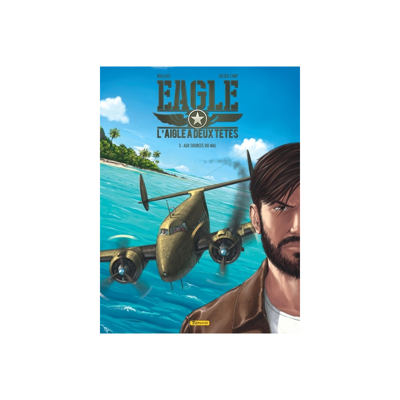 Eagle, l'aigle à deux têtes - Tome 3 - Aux sources du mal