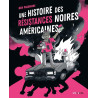 Une histoire des résistances noires américaines