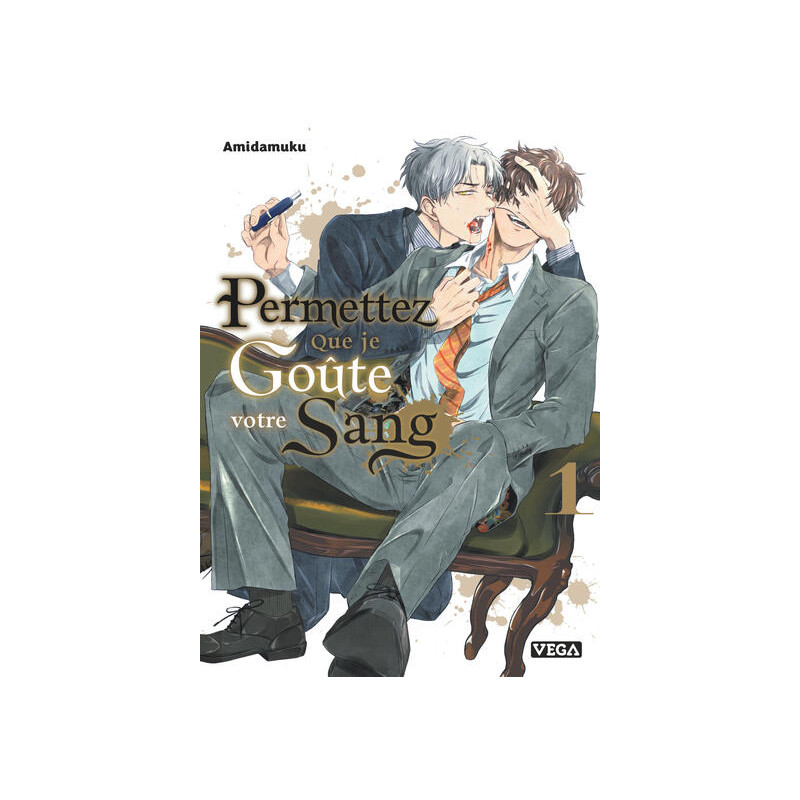 Permettez que je goûte votre sang - Tome 1