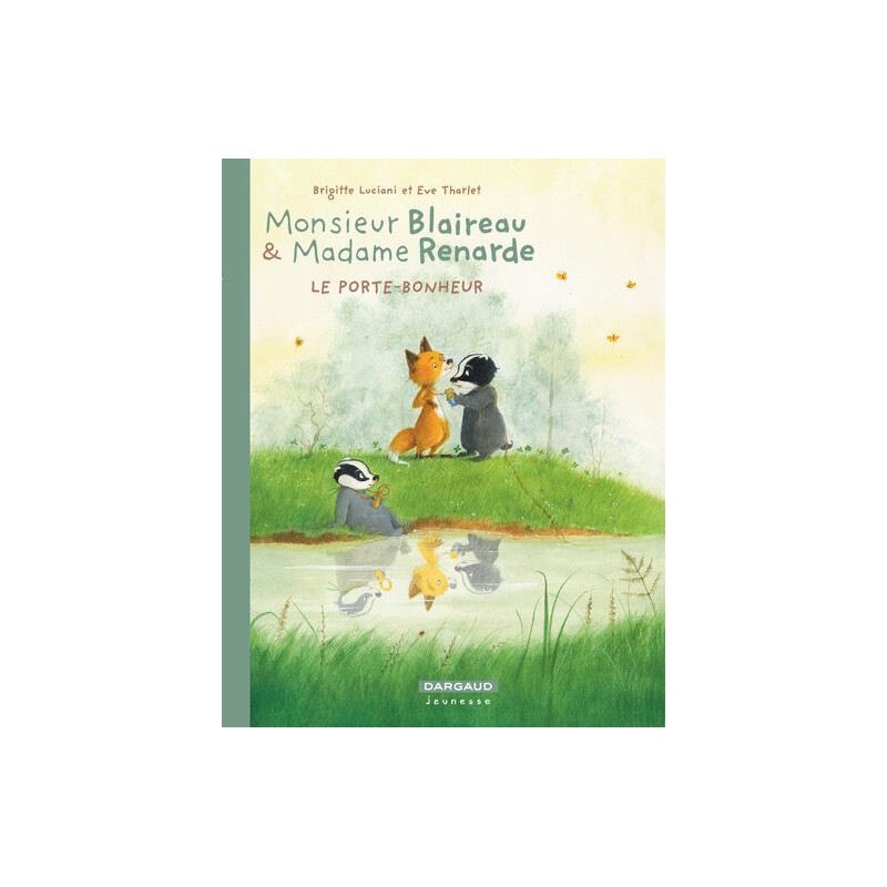 Monsieur Blaireau et Madame Renarde - Tome 7 - Le Porte-bonheur