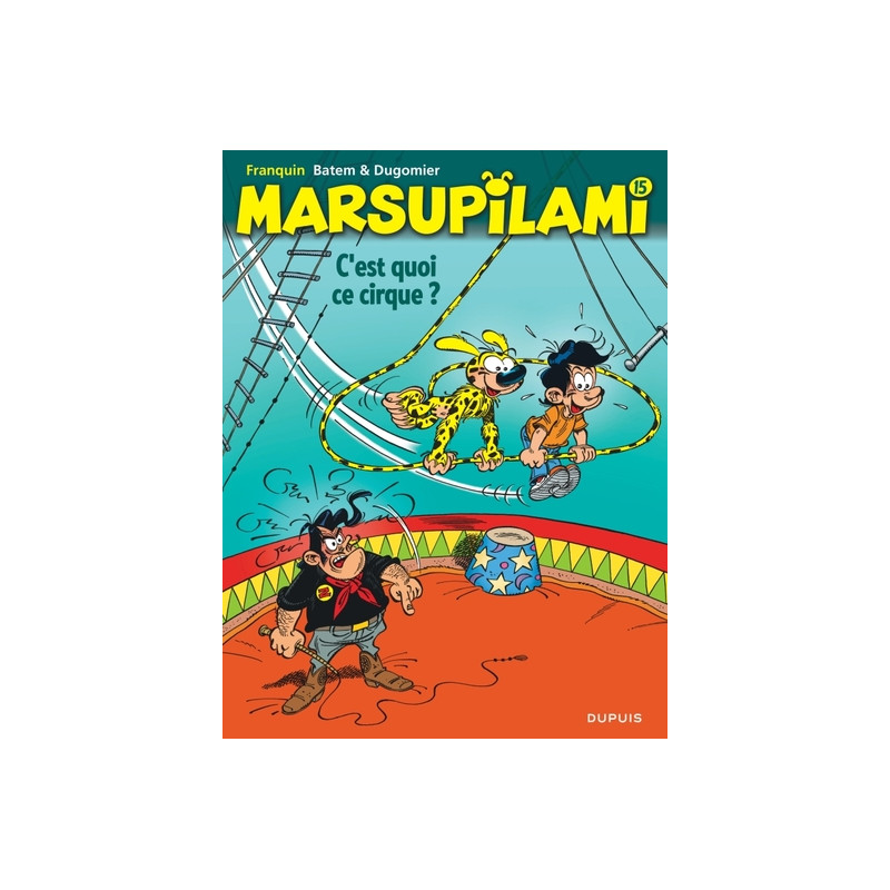 Marsupilami - Tome 15 - C'est quoi ce cirque ?
