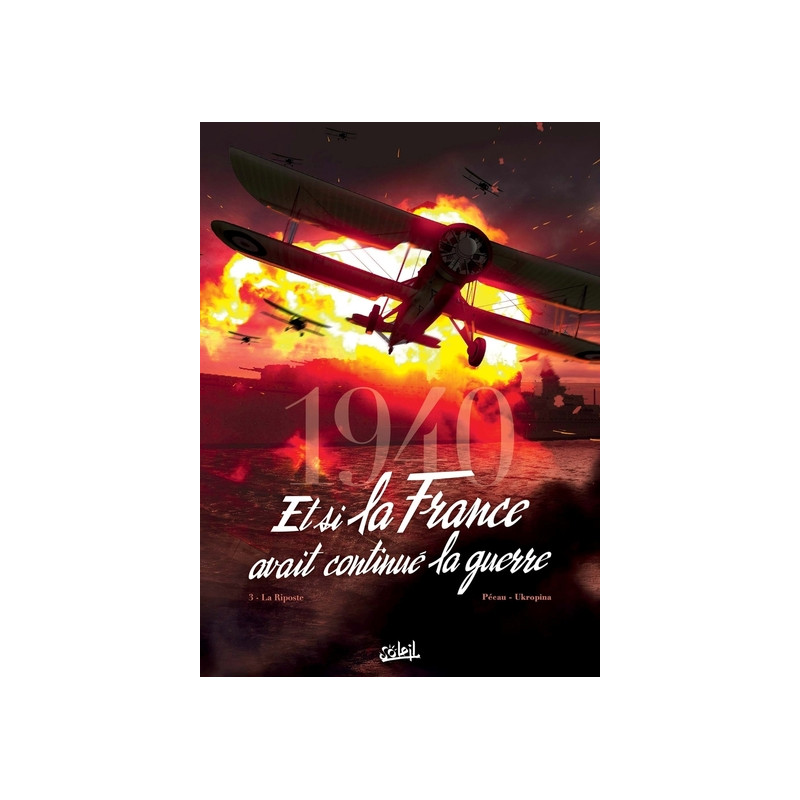 1940 Et si la France avait continué la guerre T03