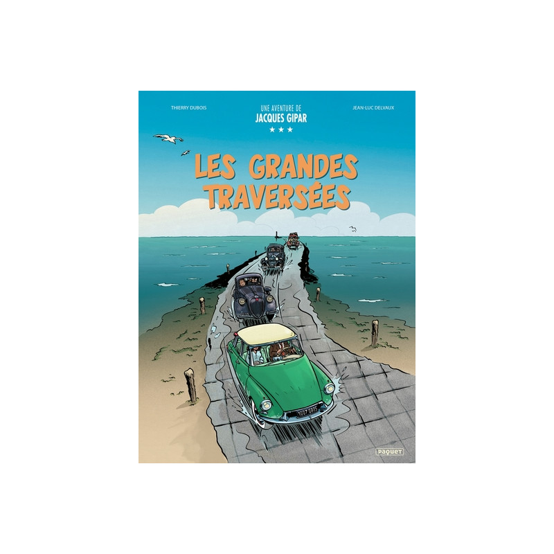 UNE AVENTURE DE JACQUES GIPAR LES GRANDES TRAVERSEES