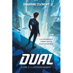 DUAL : L'AFFRONTEMENT (TOME...