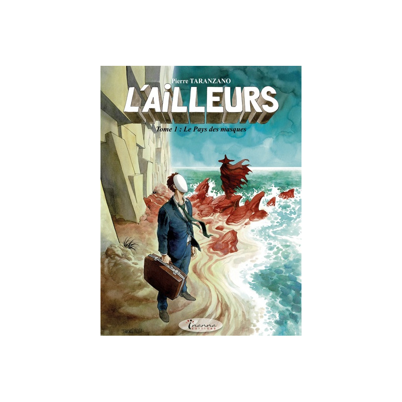 L'AILLEURS : TOME 1 - LE PAYS DES MASQUES