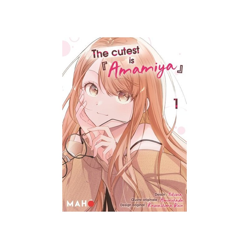 The Cutest is Amamiya - Tome 01