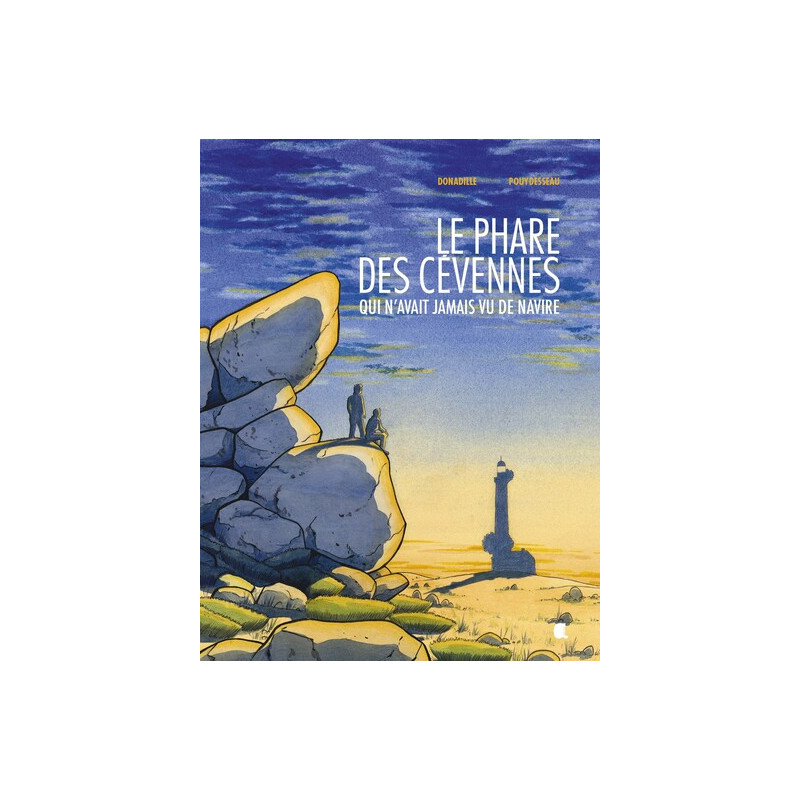LE PHARE DES CEVENNES QUI N'AVAIT JAMAIS VU DE NAVIRE - BD