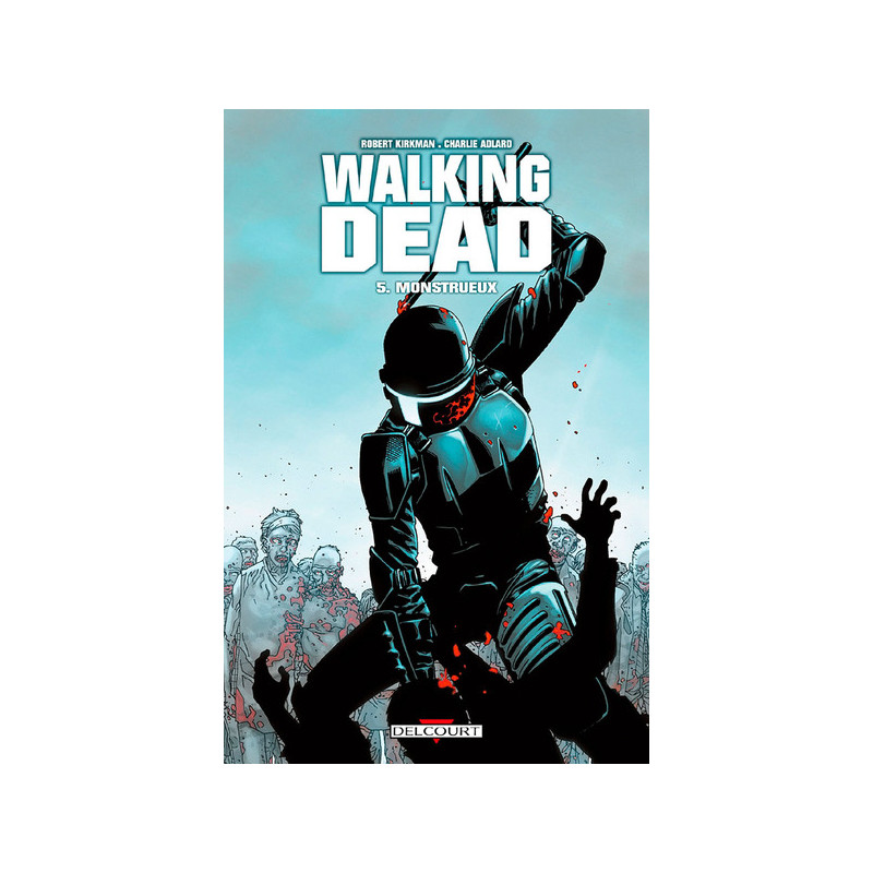 Walking Dead T05 - Monstrueux