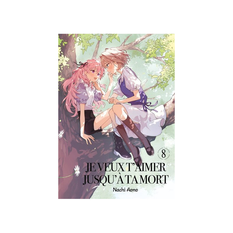 Je veux t'aimer jusqu'à ta mort - Tome 08