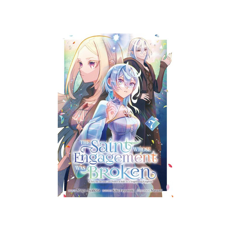The Saint Whose Engagement Was Broken - Tome 07