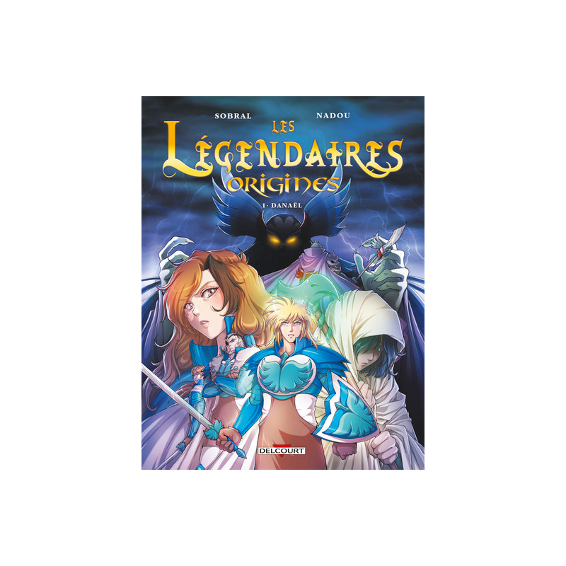 Les Légendaires - Origines T01 - Danaël