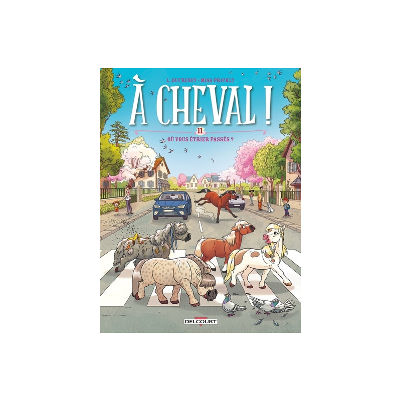 À Cheval ! T11 - Où vous étrier passés ?