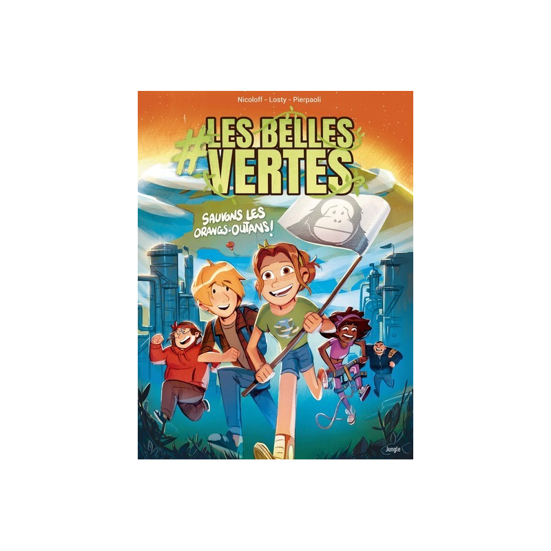 Les Belles vertes - tome 2 Sauvons les orangs-outans !