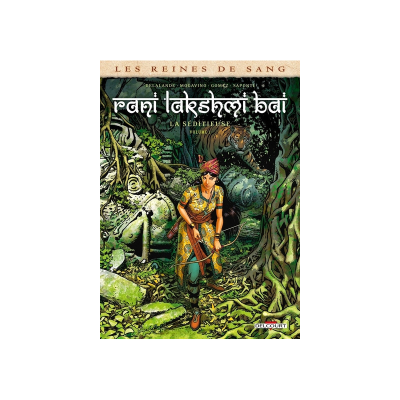 Les Reines de sang - Rani Lakshmi Bai, La Séditieuse T01