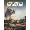 L'Autoroute sauvage - Intégrale