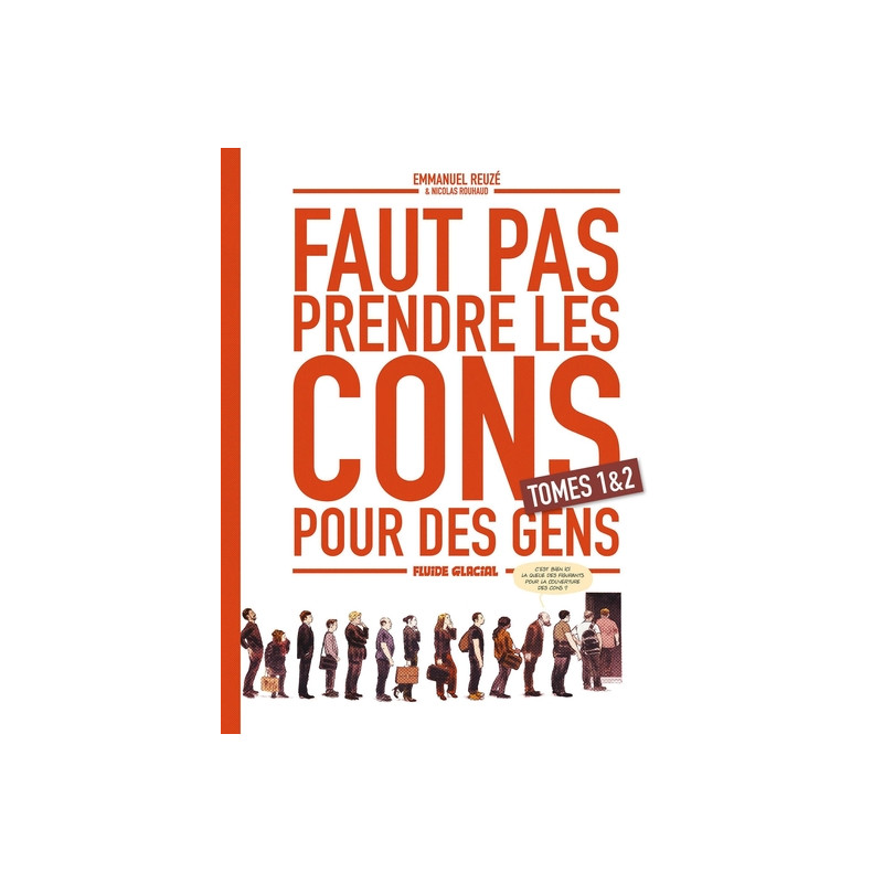 Faut pas prendre les cons pour des gens - Coffret tome 01 et 02