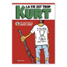 La vie est trop Kurt
