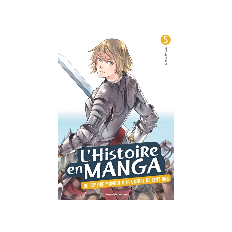 L'histoire en manga : De l'empire mongol à la Guerre de Cent ans (tome 5)