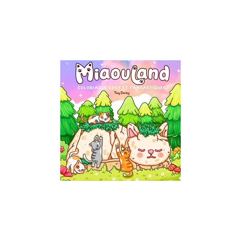 Miaouland : coloriages cosy et fantastiques