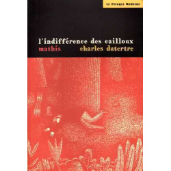 Indifférence des cailloux (L')