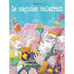 LE MAGICIEN MALADROIT ET LA...