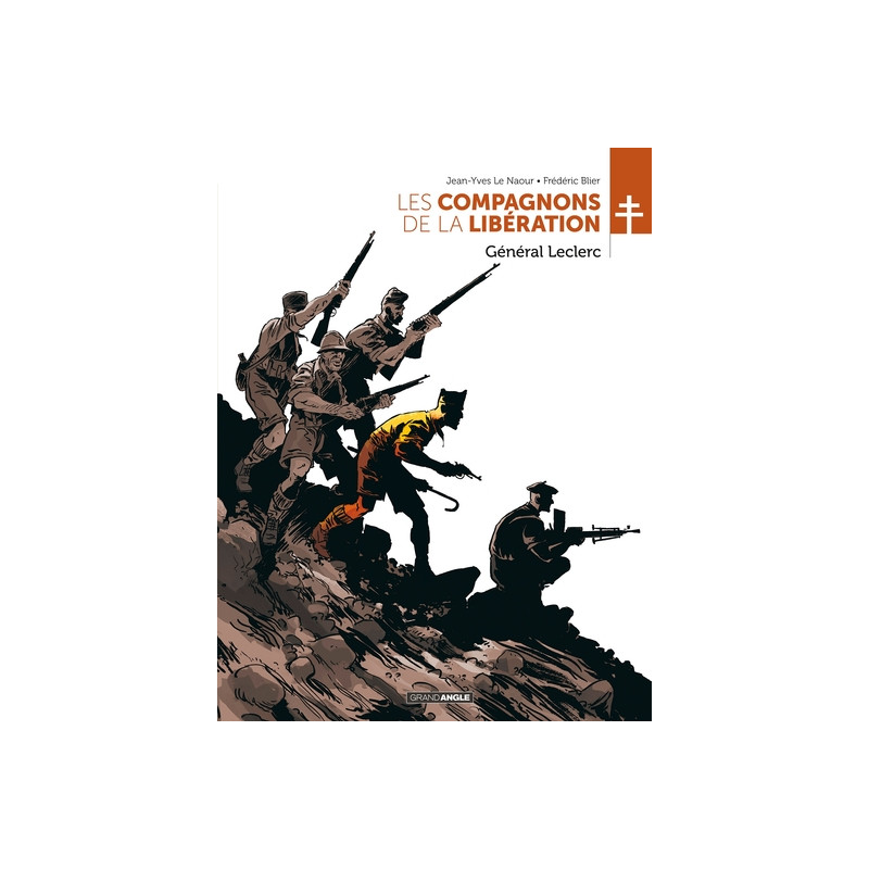 Les Compagnons de la Libération : Général Leclerc - histoire complète