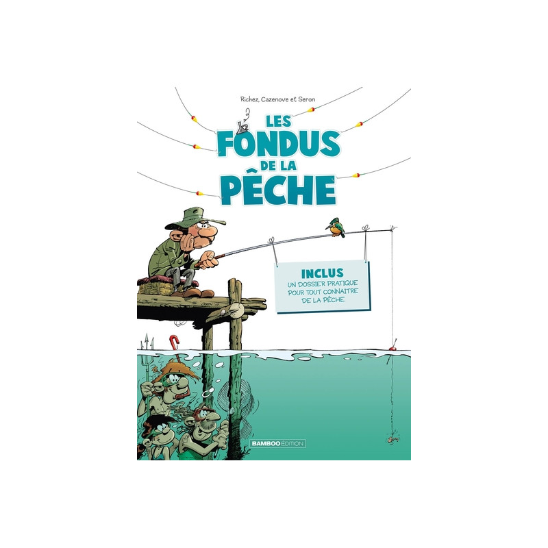 Les Fondus de la pêche - tome 01