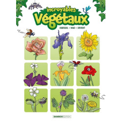 Incroyables végétaux - tome 01