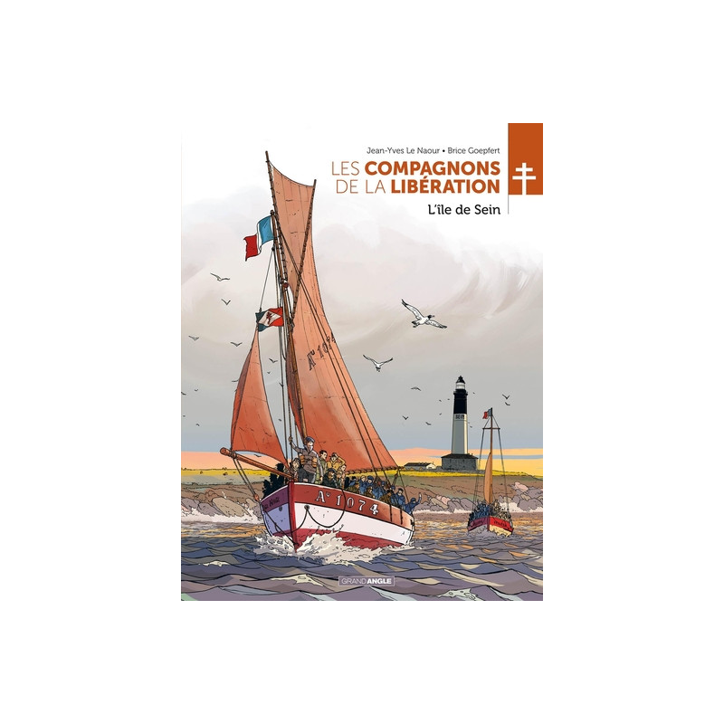 Les Compagnons de la Libération : L'île de Sein - histoire complète