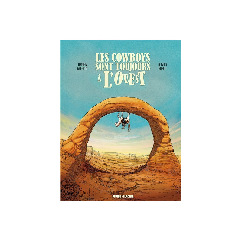 Les Cowboys sont toujours à l'Ouest - tome 01