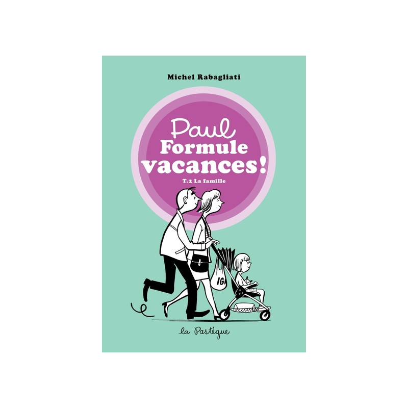 Paul Formule vacances!, tome 2. La famille