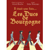 Il était une fois...Les Ducs de Bourgogne