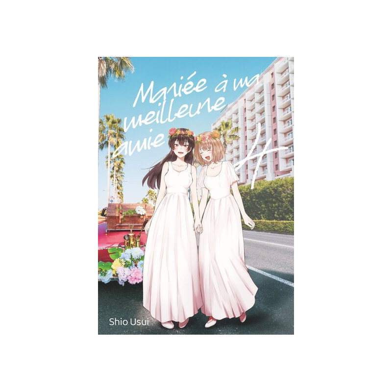Mariée à ma meilleure amie - Tome 04