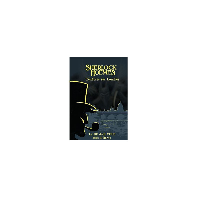 LA BD DONT VOUS ETES LE HEROS : T09 : SHERLOCK HOLMES : TENEBRES SUR LONDRES