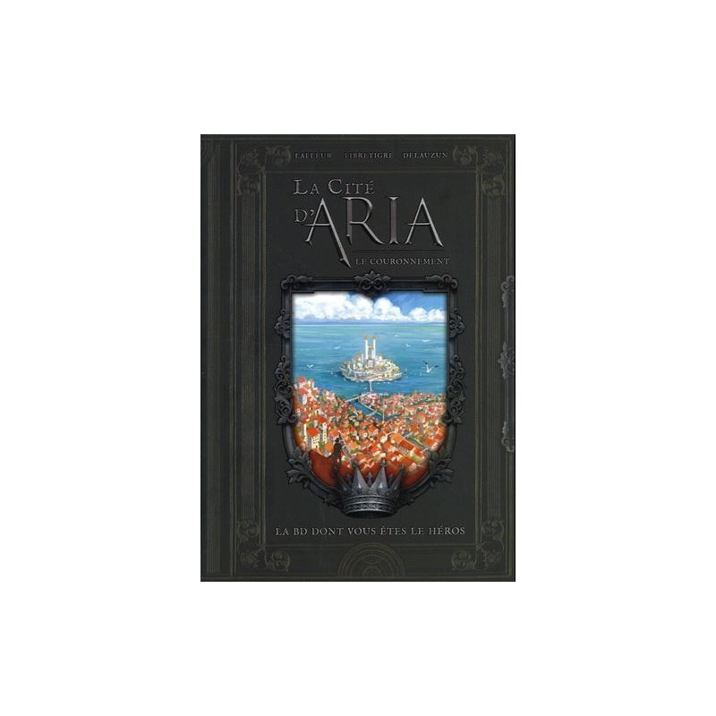 LA CITE D'ARIA : LE COURONNEMENT