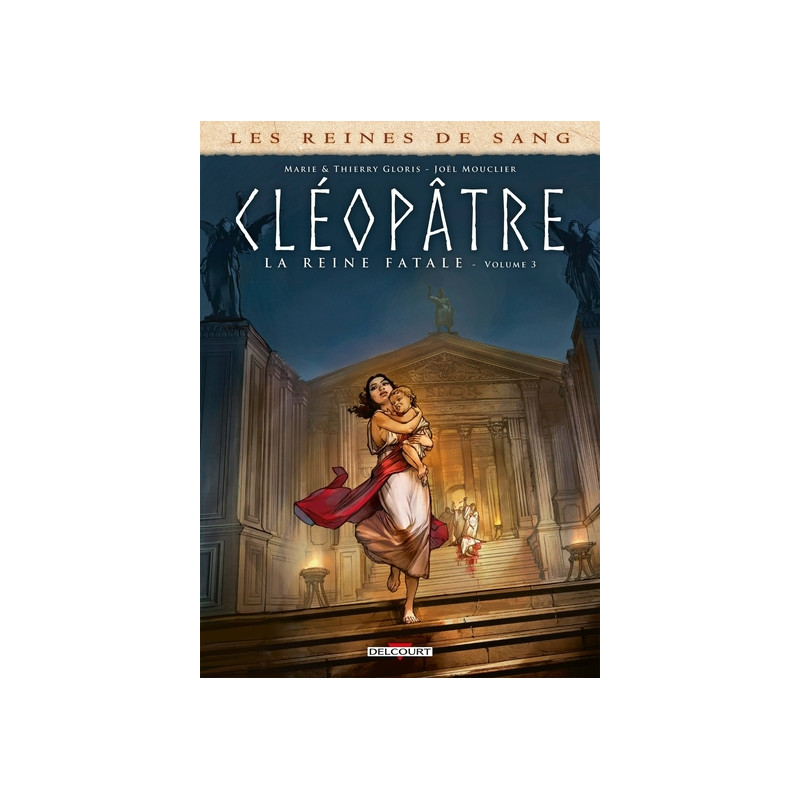 Les Reines de sang - Cléopâtre, la Reine fatale T03