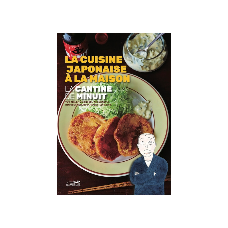 LA CANTINE DE MINUIT - LA CUISINE JAPONAISE À LA MAISON