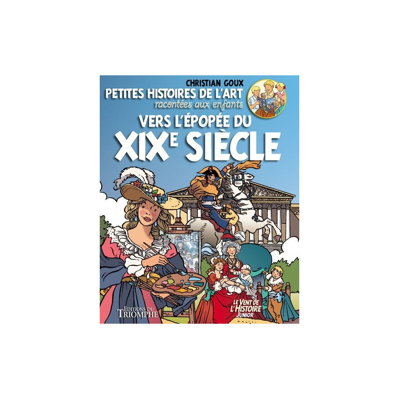 Petites histoires de l'Art racontées aux enfants Vers l'épopée du XIXe s.