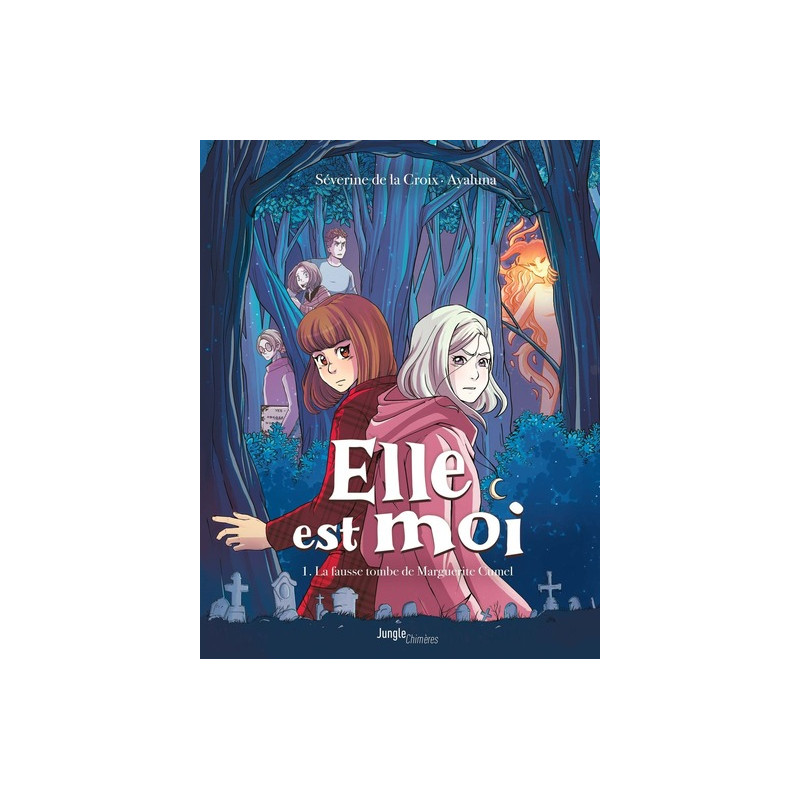 Elle est moi - Tome 1 La fausse tombe de Marguerite Cumel